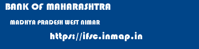 BANK OF MAHARASHTRA  MADHYA PRADESH WEST NIMAR    ifsc code